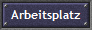 Arbeitsplatz